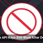 Google API Keys Still Work After Deletion